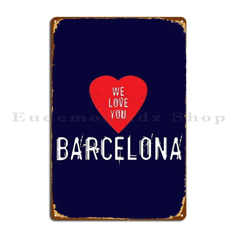We Love You Barcelona Metallsc – Home Barcelona Bewertung und Preis